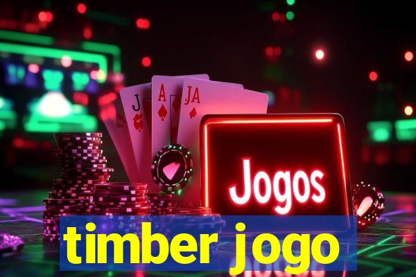 timber jogo