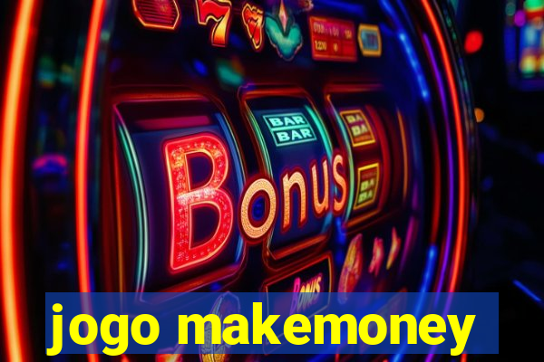 jogo makemoney