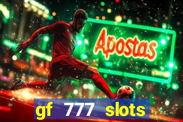 gf 777 slots casino gcash