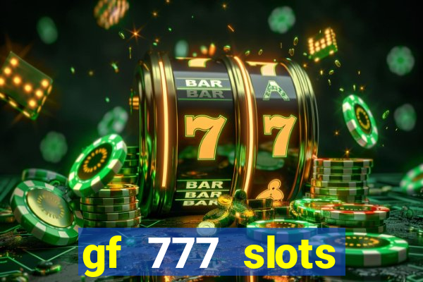 gf 777 slots casino gcash