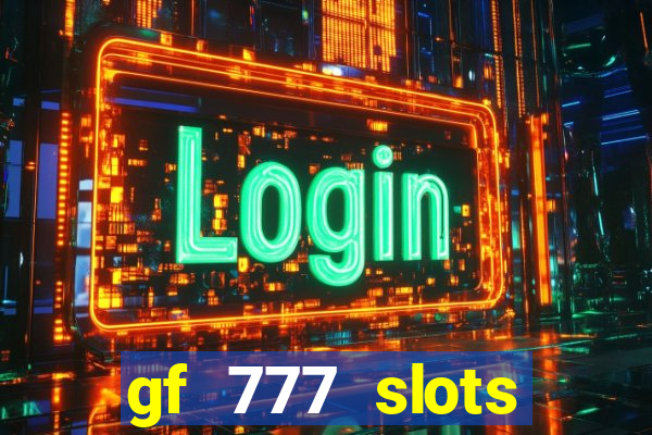 gf 777 slots casino gcash