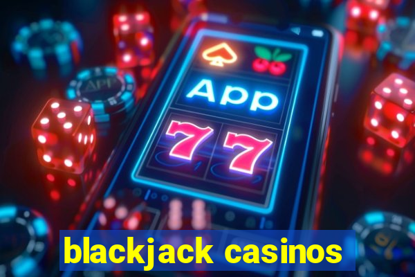 blackjack casinos