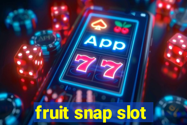 fruit snap slot