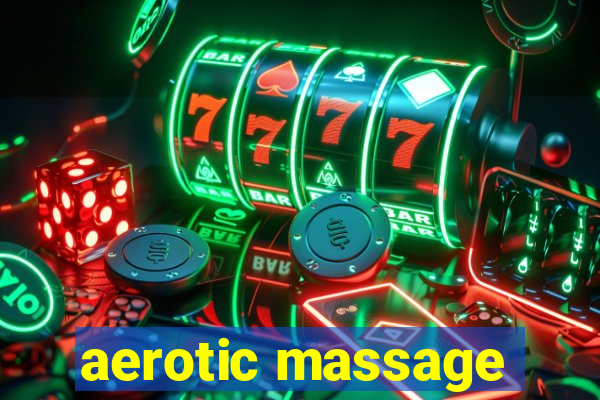 aerotic massage