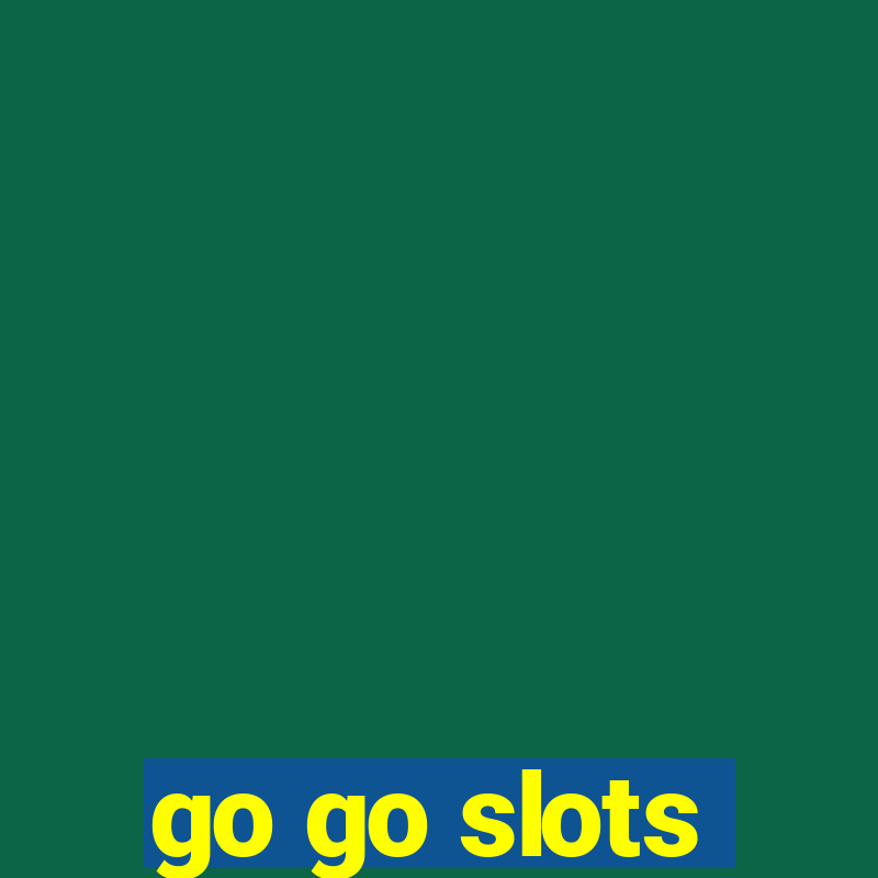 go go slots