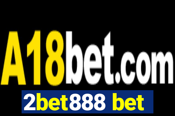 2bet888 bet