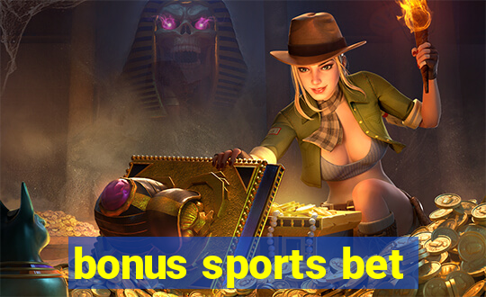 bonus sports bet