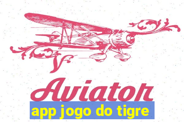 app jogo do tigre