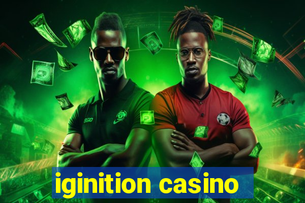 iginition casino