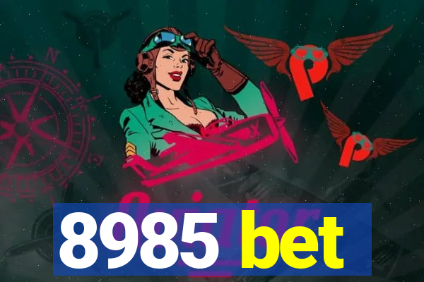 8985 bet