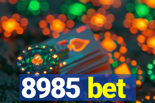 8985 bet