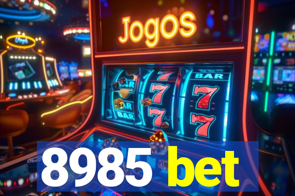 8985 bet