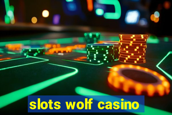 slots wolf casino