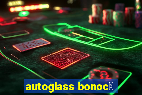 autoglass bonoc么