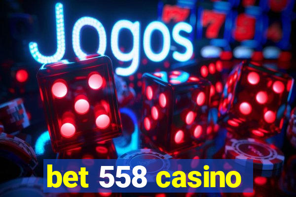 bet 558 casino