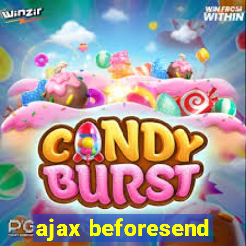 ajax beforesend