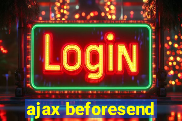 ajax beforesend