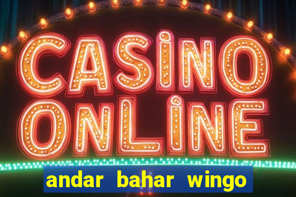 andar bahar wingo pro online