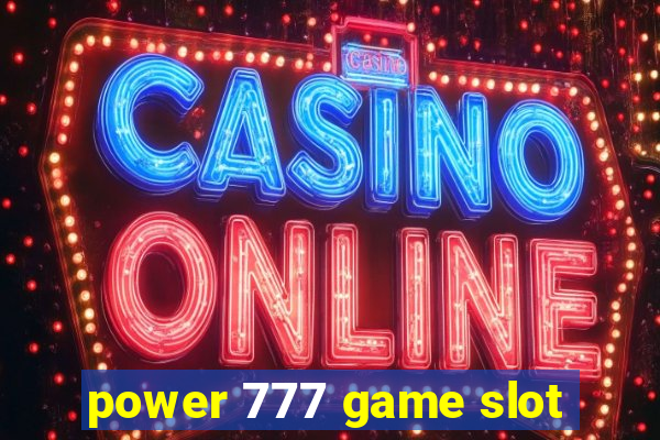 power 777 game slot