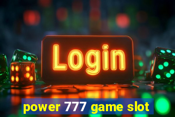 power 777 game slot