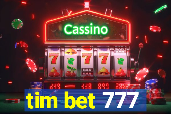 tim bet 777