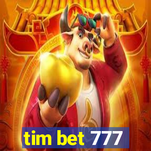 tim bet 777