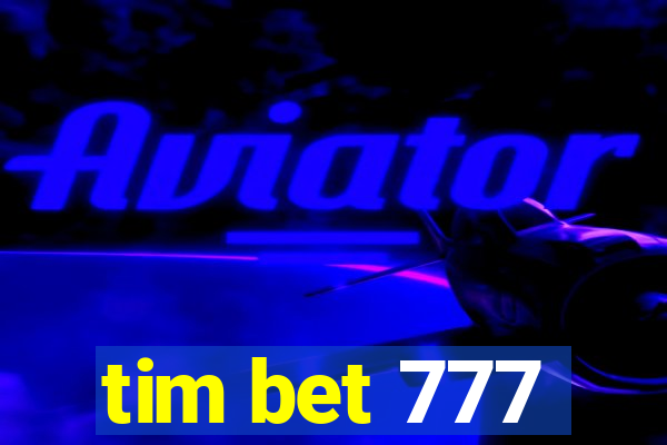 tim bet 777