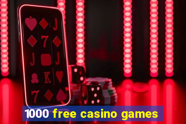 1000 free casino games