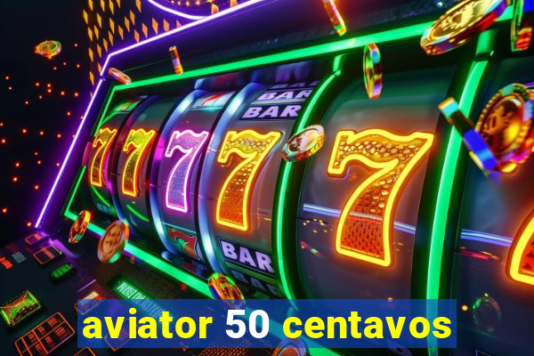 aviator 50 centavos