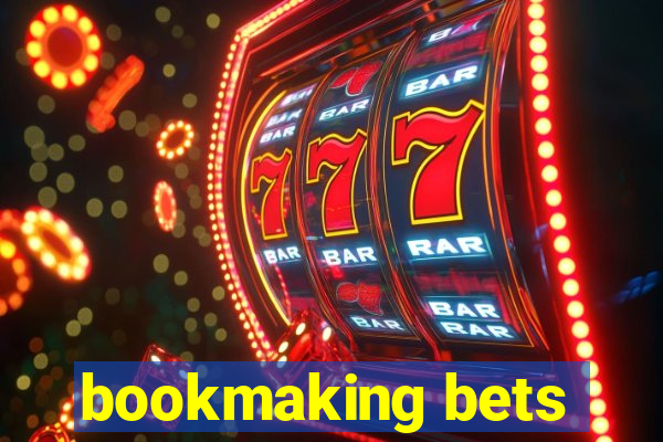 bookmaking bets