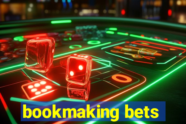 bookmaking bets