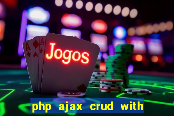 php ajax crud with datatables and bootstrap modals