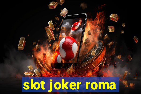 slot joker roma