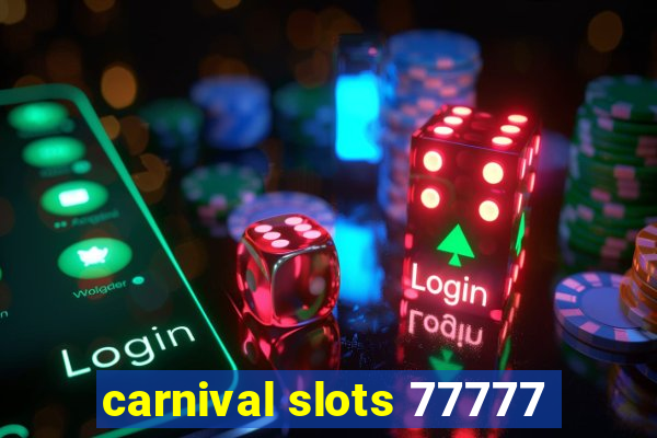 carnival slots 77777