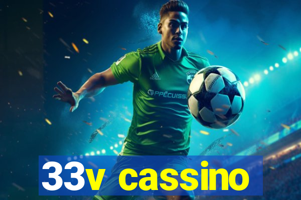 33v cassino