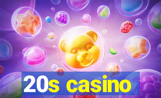 20s casino