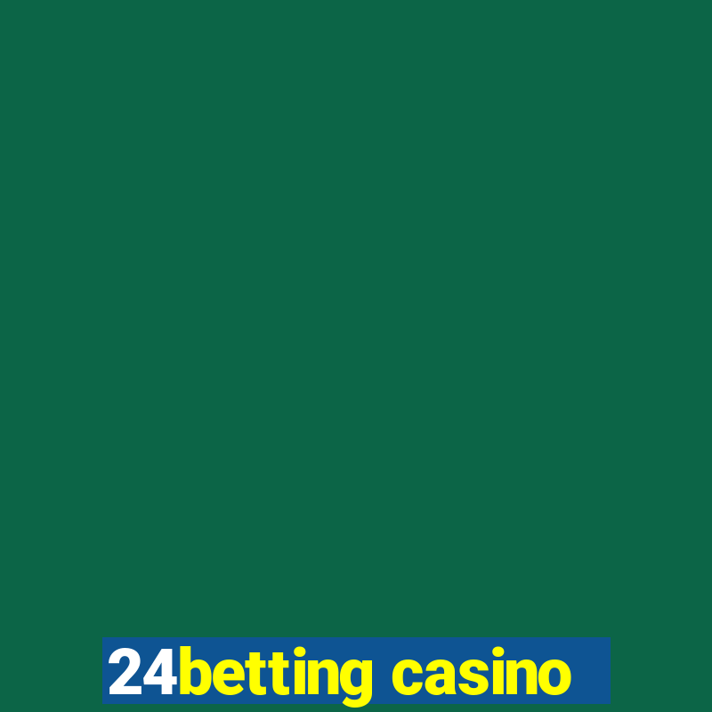 24betting casino