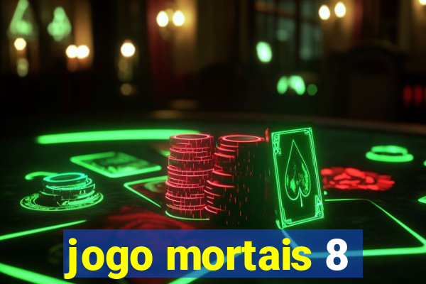 jogo mortais 8