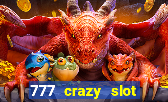 777 crazy slot online login