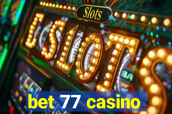 bet 77 casino