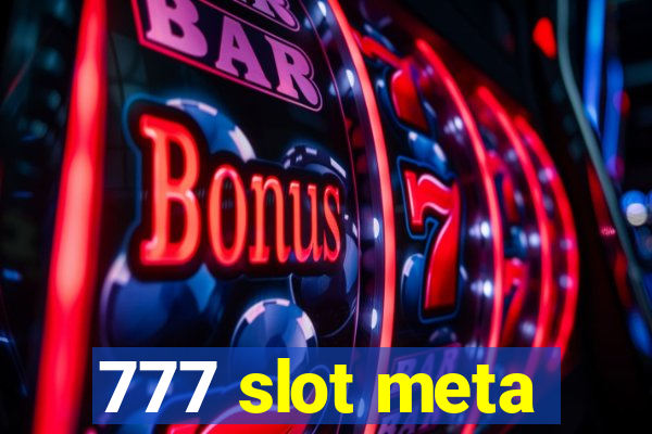 777 slot meta