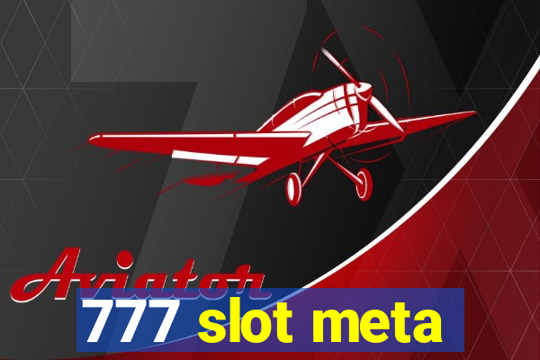 777 slot meta