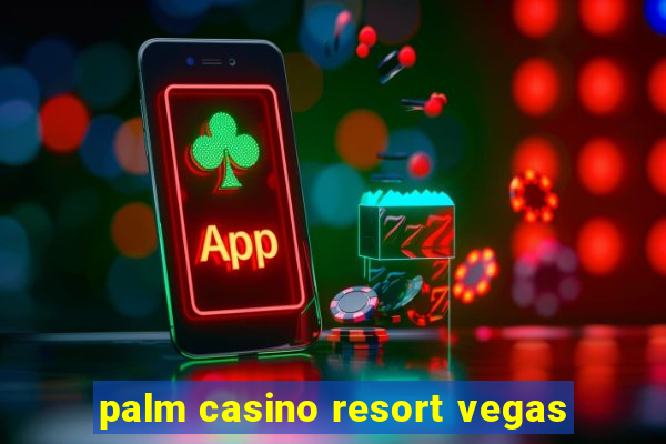 palm casino resort vegas