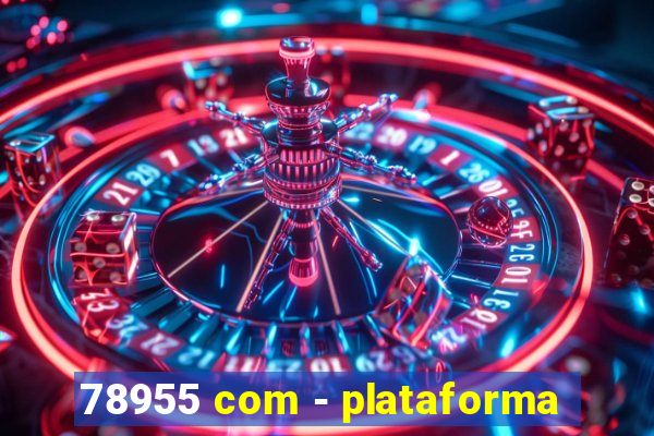 78955 com - plataforma