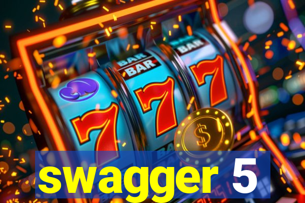 swagger 5