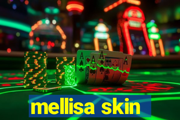 mellisa skin