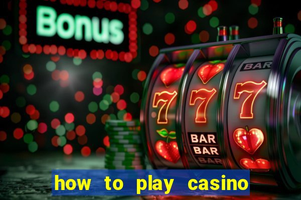 how to play casino slot games