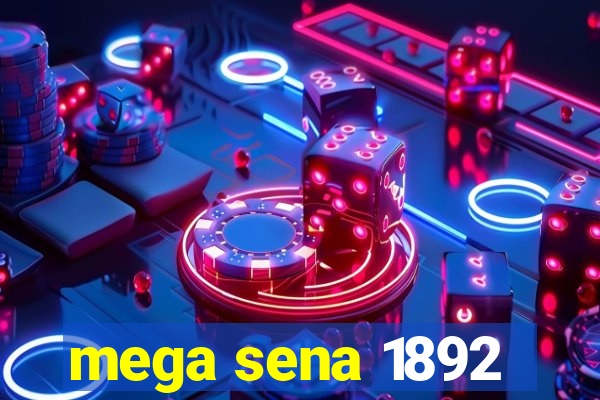 mega sena 1892