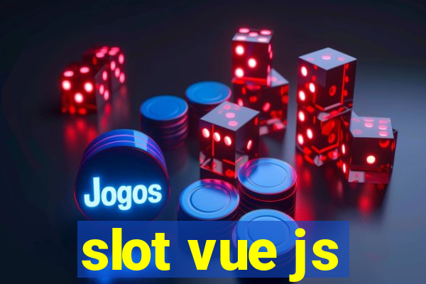 slot vue js