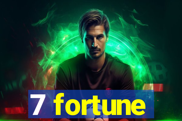 7 fortune